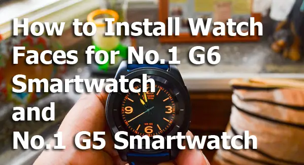 no-1-g6-watch-face-installation